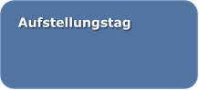 Aufstellungstag